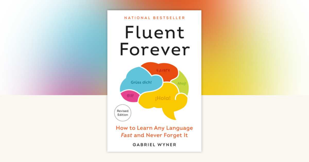 Overview of “Fluent Forever”